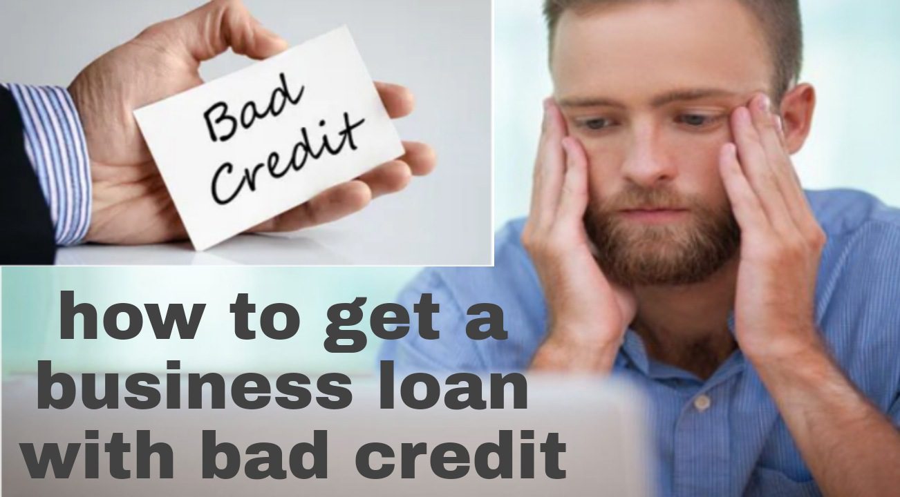 How to get a business loan with bad credit