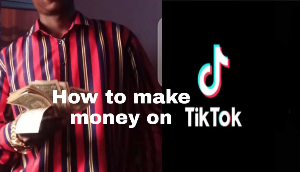 How to make money on Tiktok in Nigeria